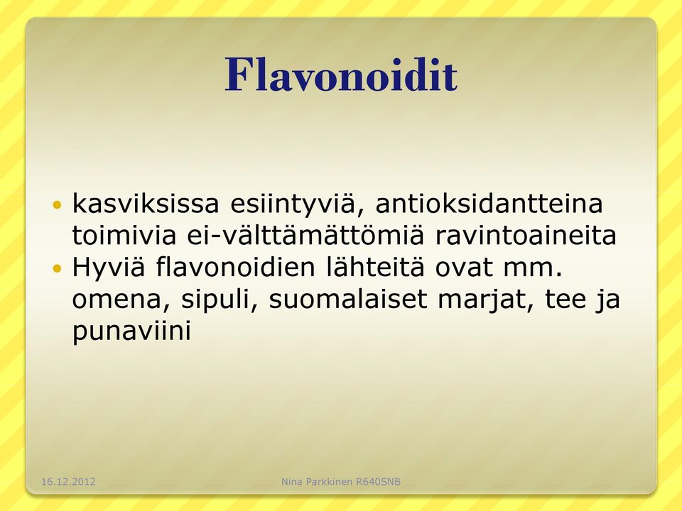 ravintoaineita Hyviä flavonoidien lähteitä