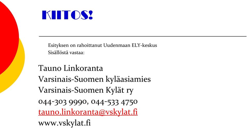 Sisällöstä vastaa: Tauno Linkoranta Varsinais-Suomen