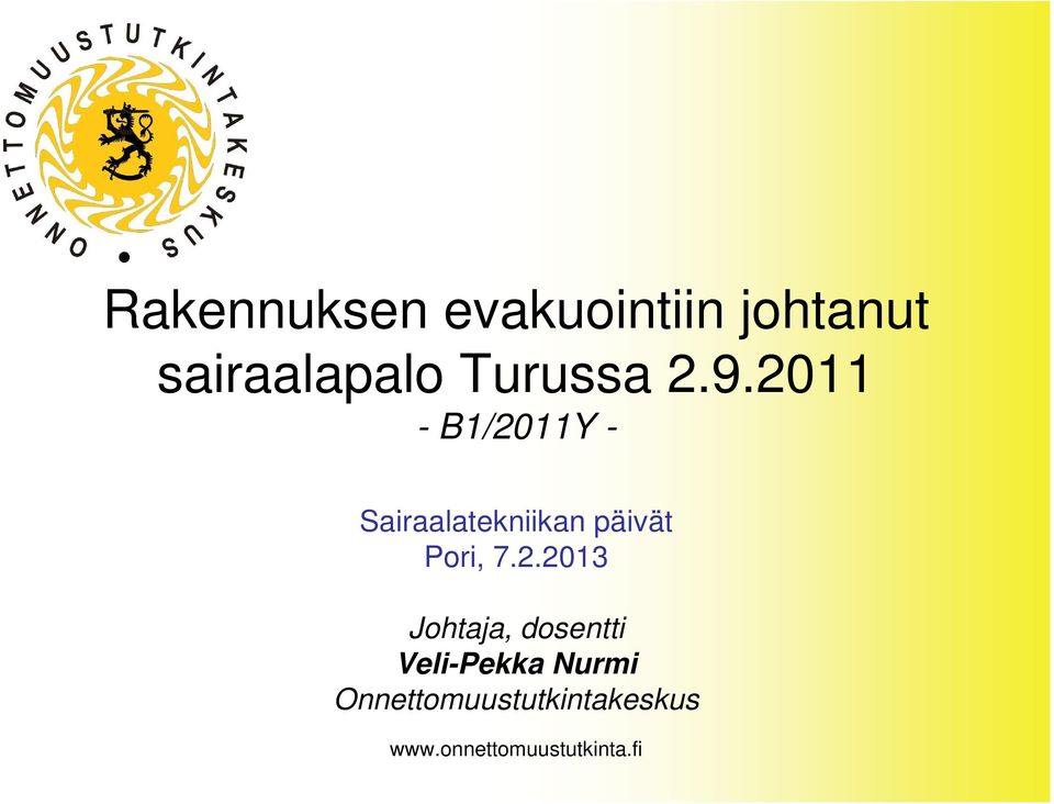 2013 Johtaja, dosentti