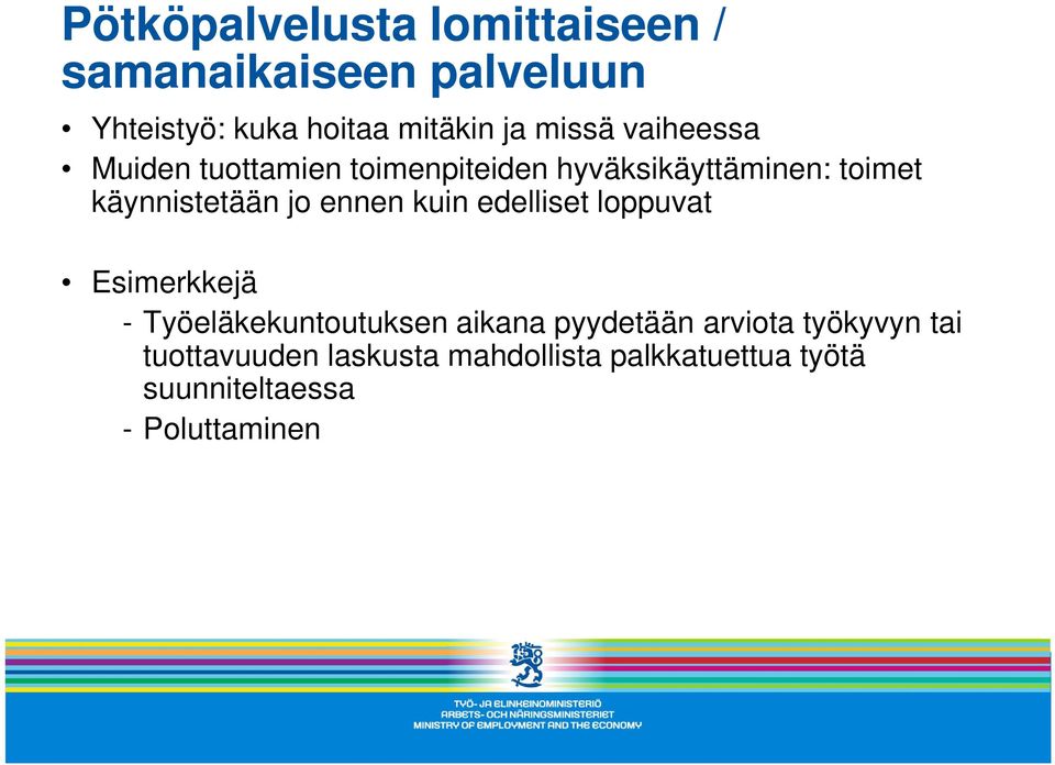 ennen kuin edelliset loppuvat Esimerkkejä - Työeläkekuntoutuksen aikana pyydetään arviota