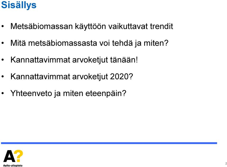 Kannattavimmat arvoketjut tänään!