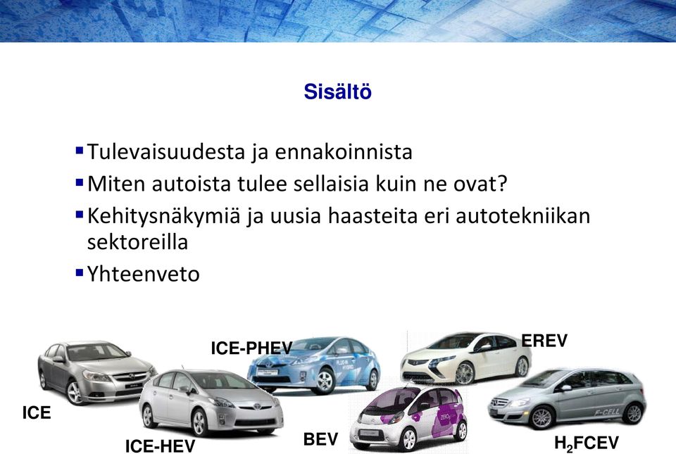 Kehitysnäkymiä ja uusia haasteita eri
