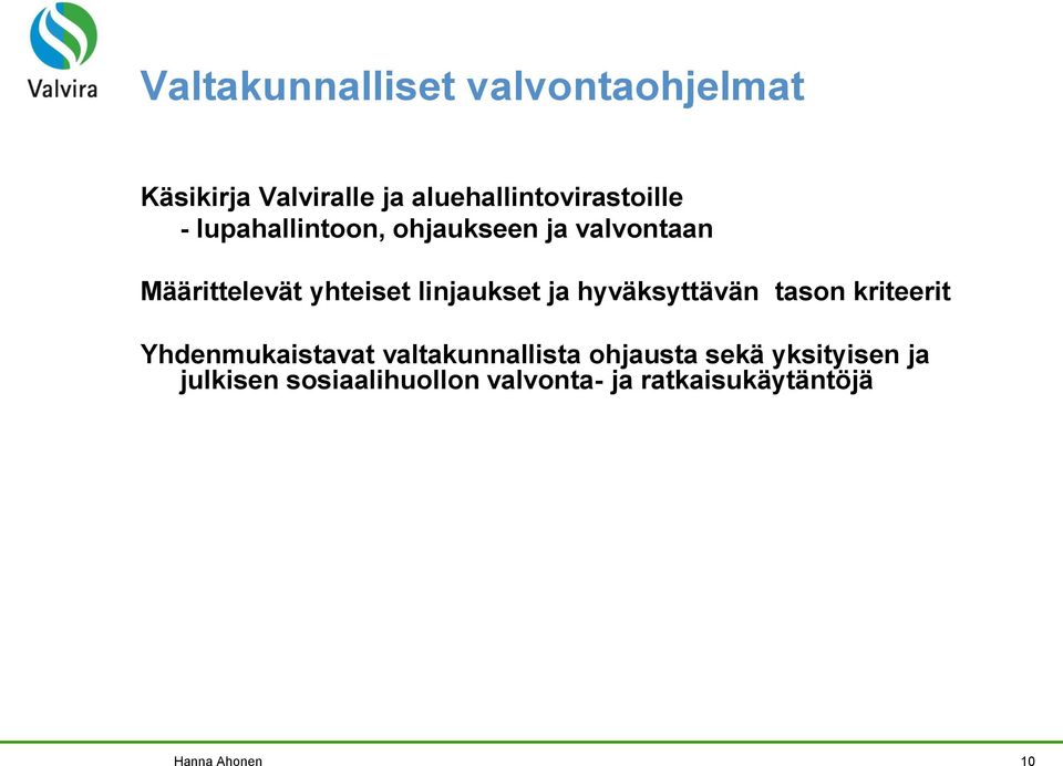 hyväksyttävän tason kriteerit Yhdenmukaistavat valtakunnallista ohjausta sekä