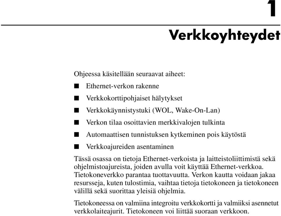 ohjelmistoajureista, joiden avulla voit käyttää Ethernet-verkkoa. Tietokoneverkko parantaa tuottavuutta.