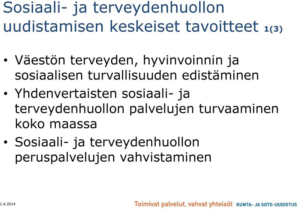 edistäminen Yhdenvertaisten sosiaali- ja terveydenhuollon palvelujen