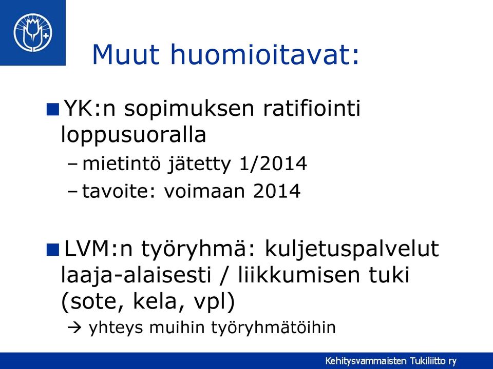 2014 LVM:n työryhmä: kuljetuspalvelut laaja-alaisesti /