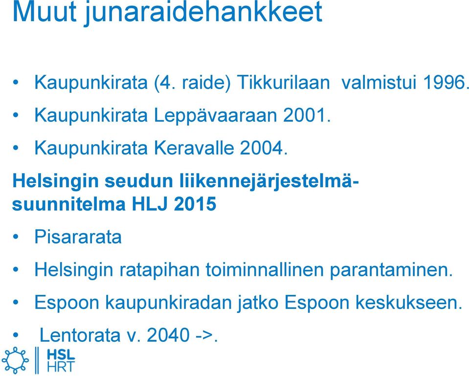 Helsingin seudun liikennejärjestelmäsuunnitelma HLJ 2015 Pisararata Helsingin