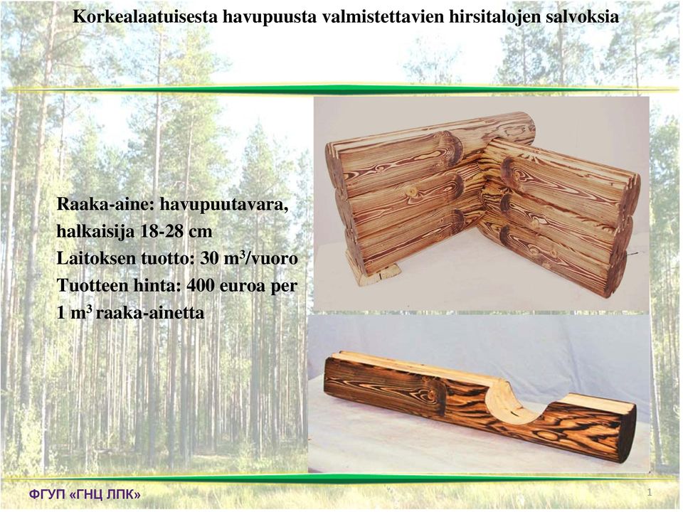 halkaisija 18-28 cm Laitoksen tuotto: 30 m 3