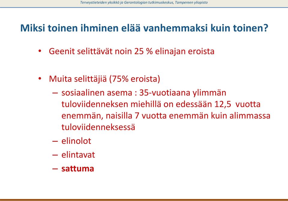 sosiaalinen asema : 35-vuotiaana ylimmän tuloviidenneksen miehillä on edessään