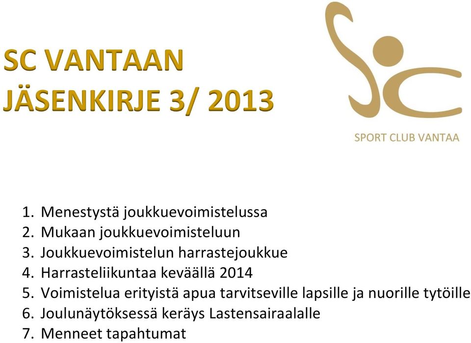 Harrasteliikuntaa keväällä 2014 5.