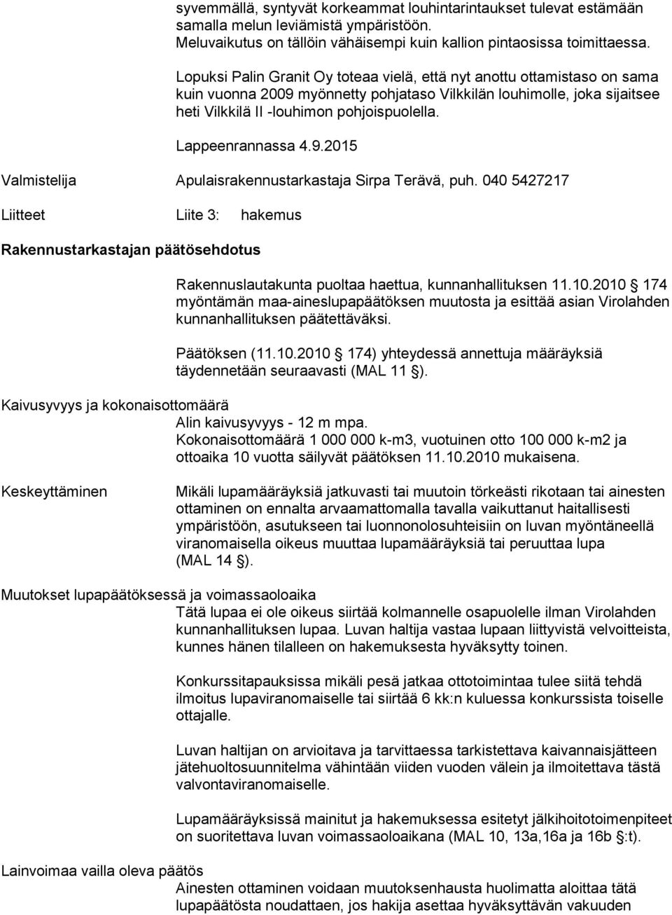 Lappeenrannassa 4.9.2015 Valmistelija Apulaisrakennustarkastaja Sirpa Terävä, puh.