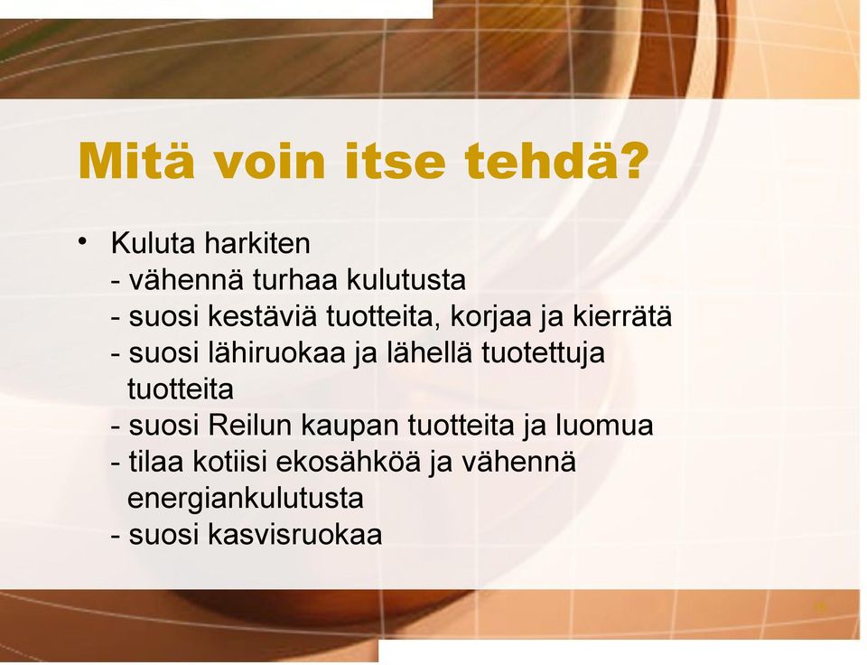 korjaa ja kierrätä - suosi lähiruokaa ja lähellä tuotettuja tuotteita