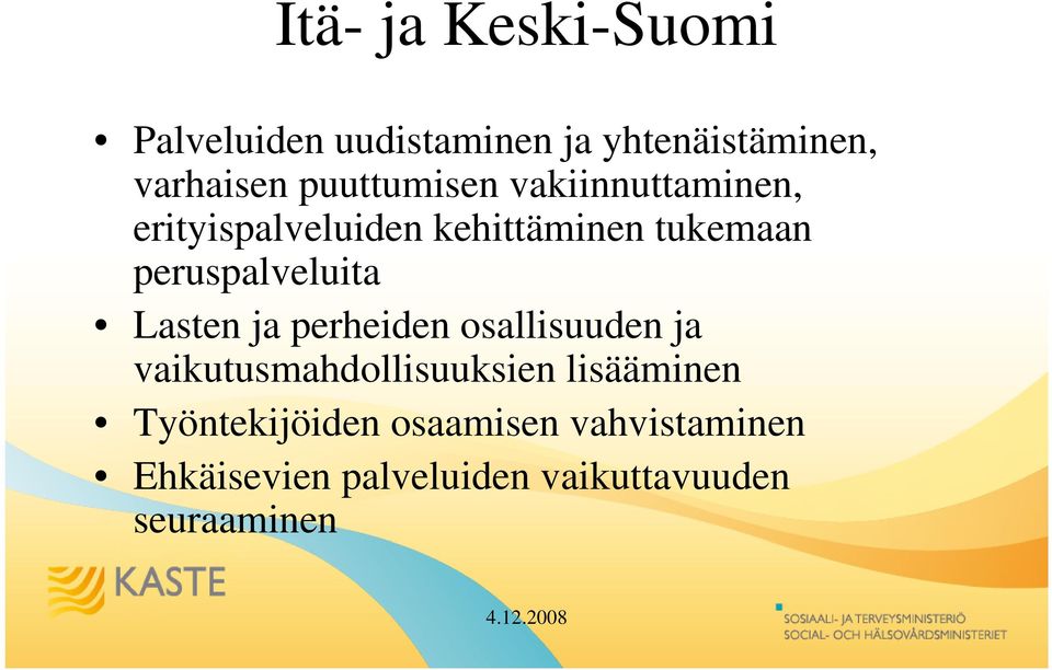 peruspalveluita Lasten ja perheiden osallisuuden ja vaikutusmahdollisuuksien