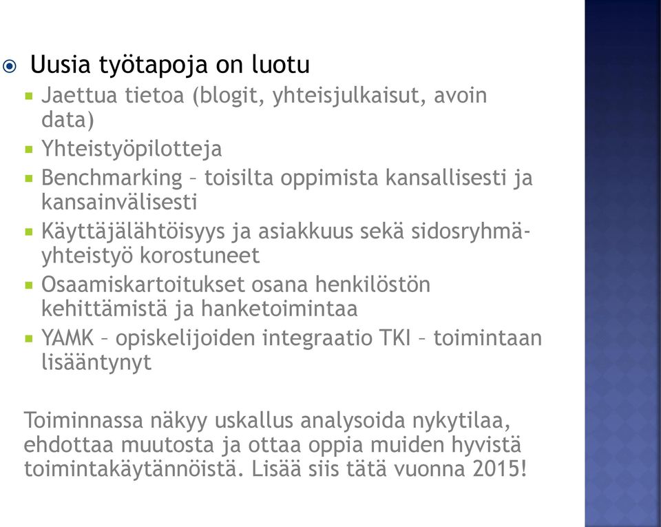 Osaamiskartoitukset osana henkilöstön kehittämistä ja hanketoimintaa YAMK opiskelijoiden integraatio TKI toimintaan