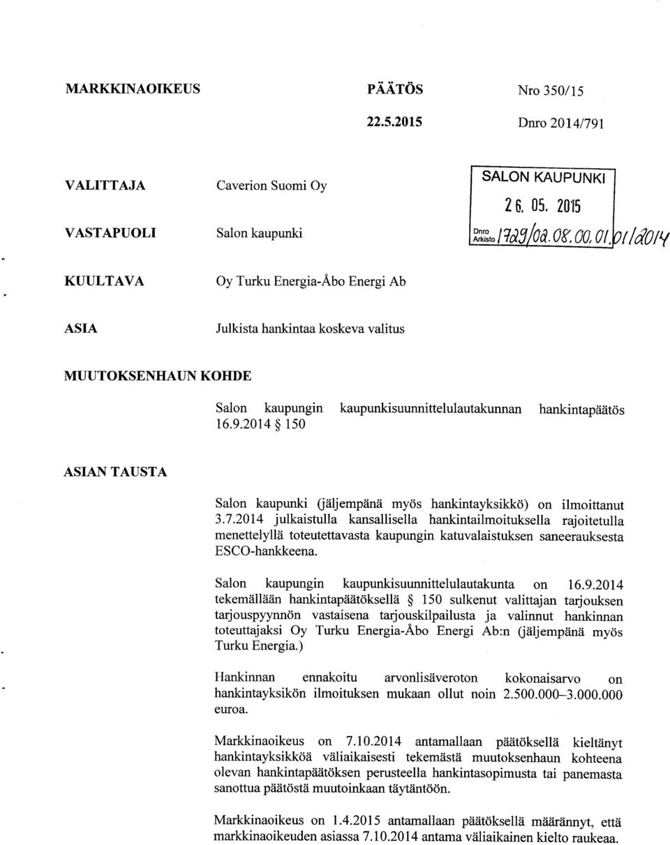 2014 150 ASIAN TAUSTA Salon kaupunki ( jäljempänä myös hankintayksikkö) on ilmoittanut 3.7.