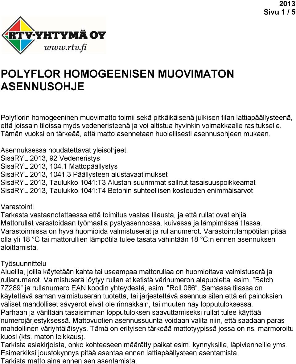 1 Mattopäällystys SisäRYL 2013, 1041.