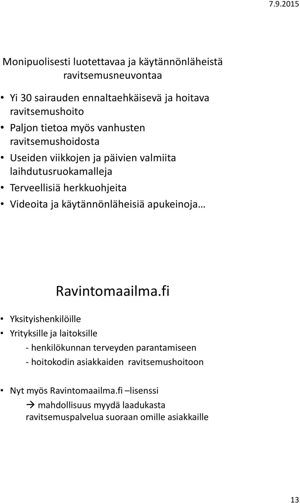 käytännönläheisiä apukeinoja Ravintomaailma.