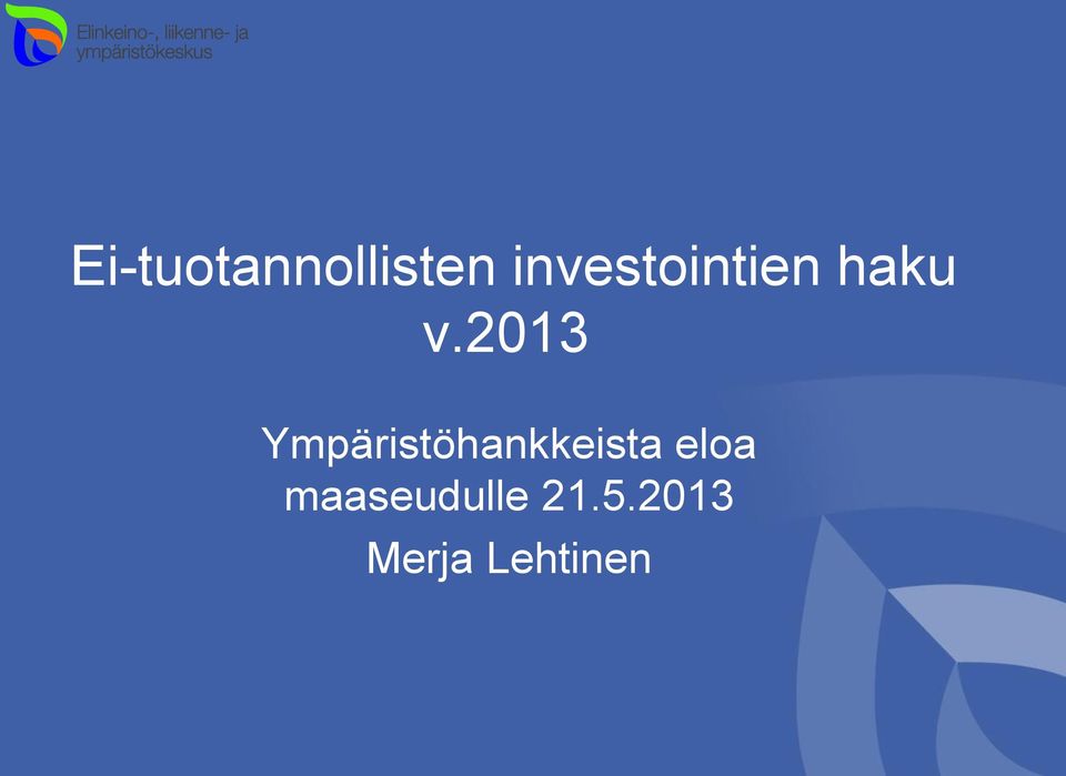 2013 Ympäristöhankkeista