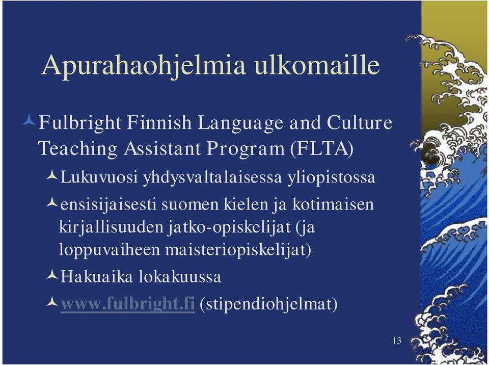 ensisijaisesti suomen kielen ja kotimaisen kirjallisuuden jatko-opiskelijat