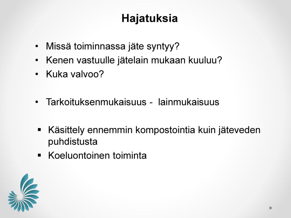 Tarkituksenmukaisuus - lainmukaisuus Käsittely