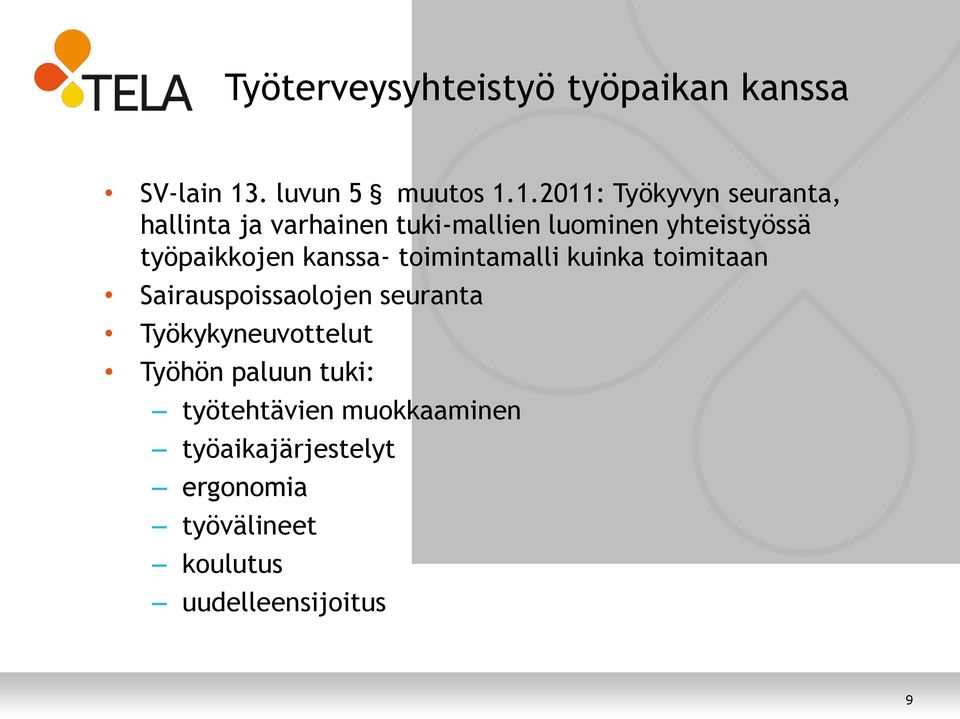 1.2011: Työkyvyn seuranta, hallinta ja varhainen tuki-mallien luominen yhteistyössä