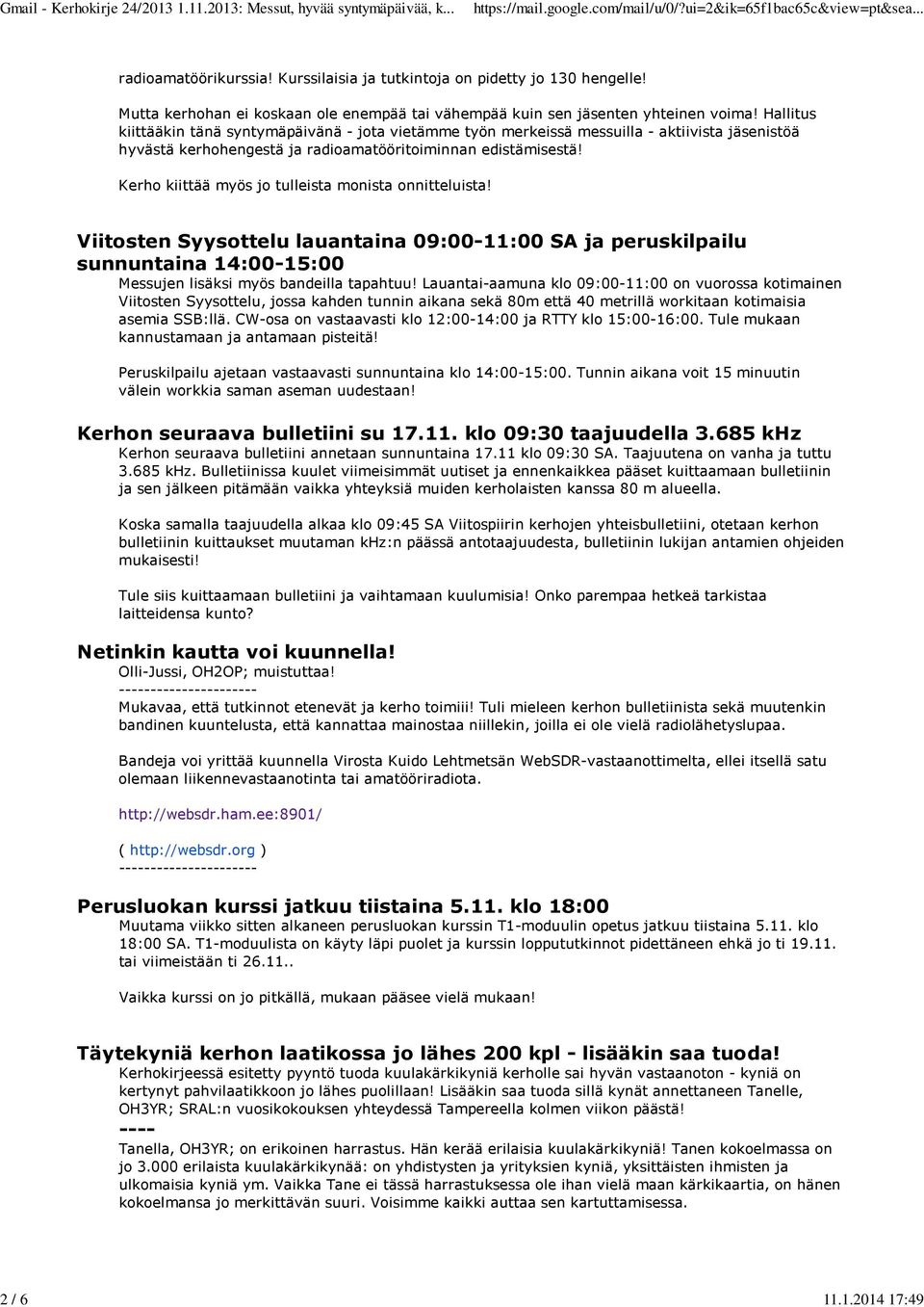 Kerho kiittää myös jo tulleista monista onnitteluista! Viitosten Syysottelu lauantaina 09:00-11:00 SA ja peruskilpailu sunnuntaina 14:00-15:00 Messujen lisäksi myös bandeilla tapahtuu!