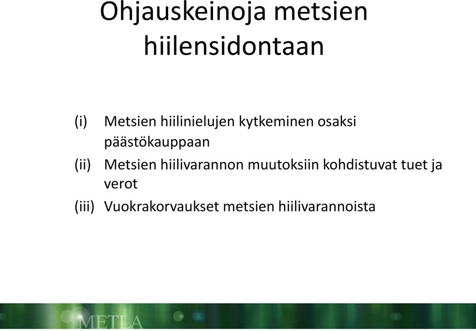 Metsien hiilivarannon muutoksiin kohdistuvat tuet