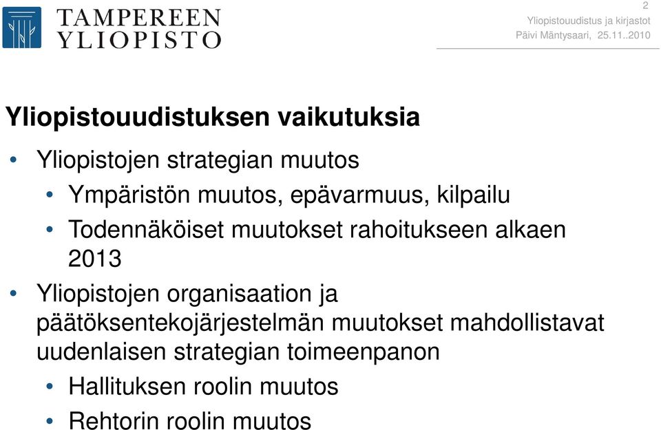 Yliopistojen organisaation ja päätöksentekojärjestelmän muutokset