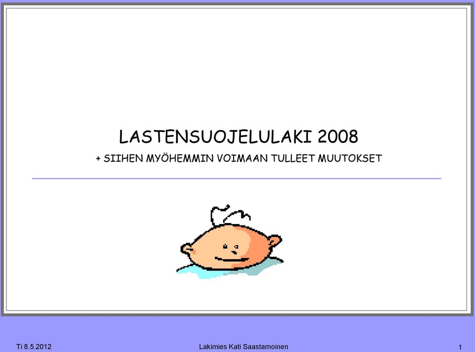 TULLEET MUUTOKSET Ti 8.5.