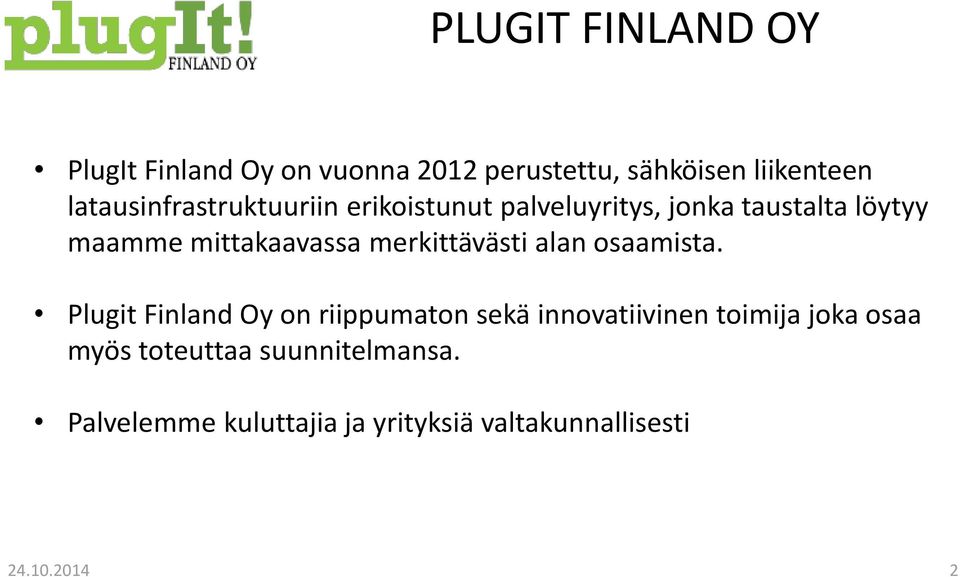 mittakaavassa merkittävästi alan osaamista.