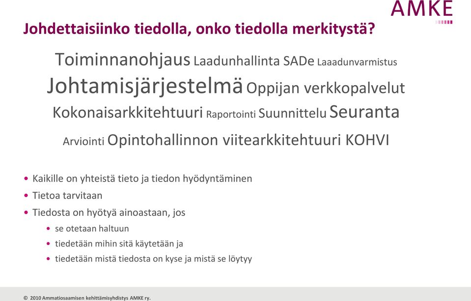 Kokonaisarkkitehtuuri Raportointi Suunnittelu Seuranta Arviointi Opintohallinnon viitearkkitehtuuri KOHVI Kaikille