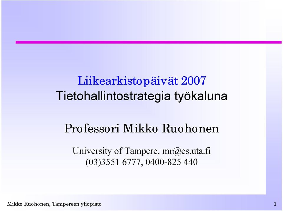Mikko Ruohonen University of Tampere, mr@cs.