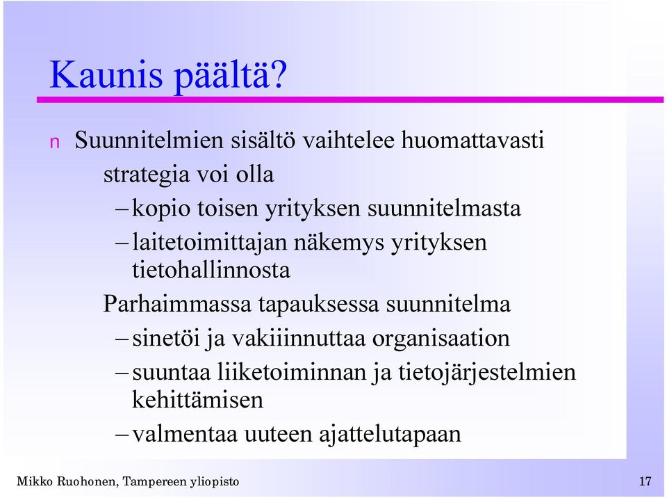 suunnitelmasta laitetoimittajan näkemys yrityksen tietohallinnosta Parhaimmassa tapauksessa