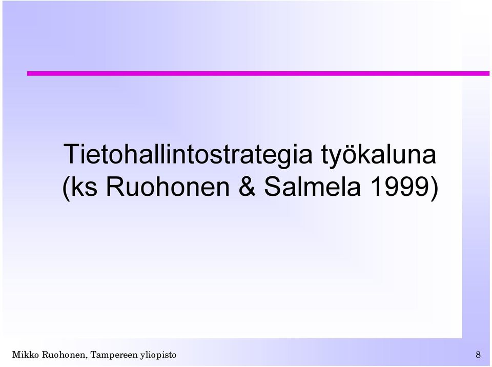 Salmela 1999) Mikko