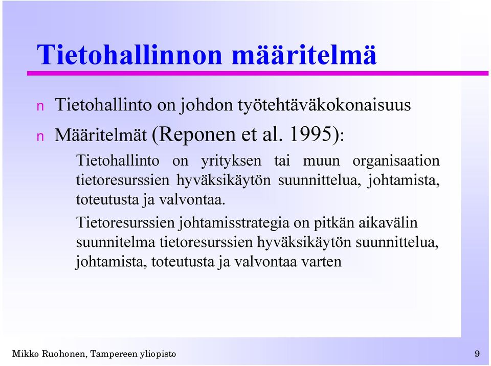 johtamista, toteutusta ja valvontaa.