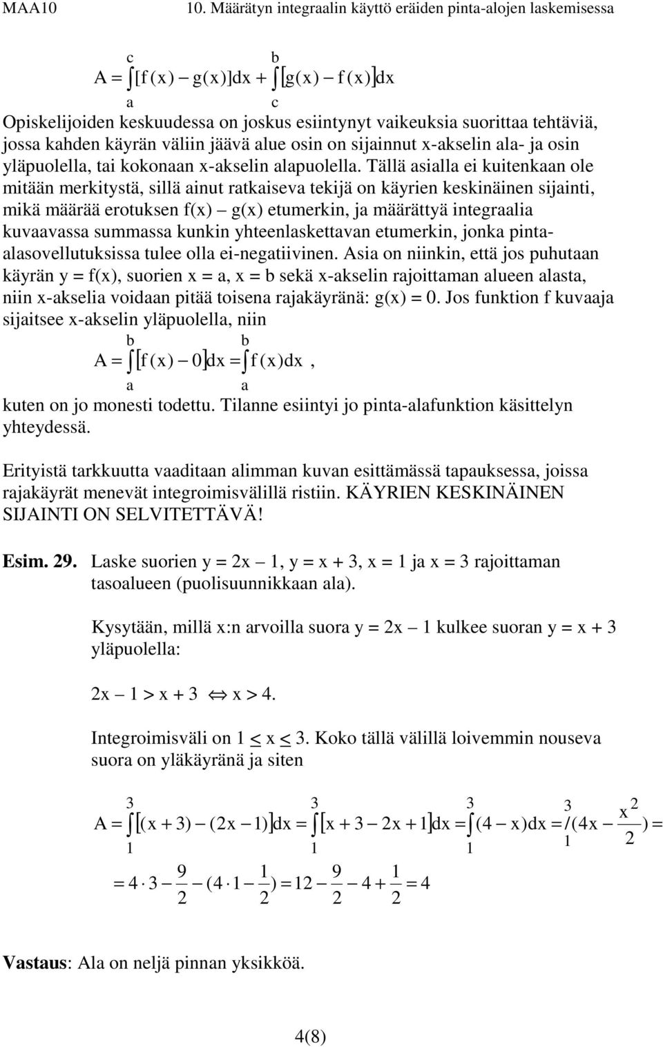 jäävä lue osin on sijinnut x-kselin l- j osin yläpuolell, ti kokonn x-kselin lpuolell.