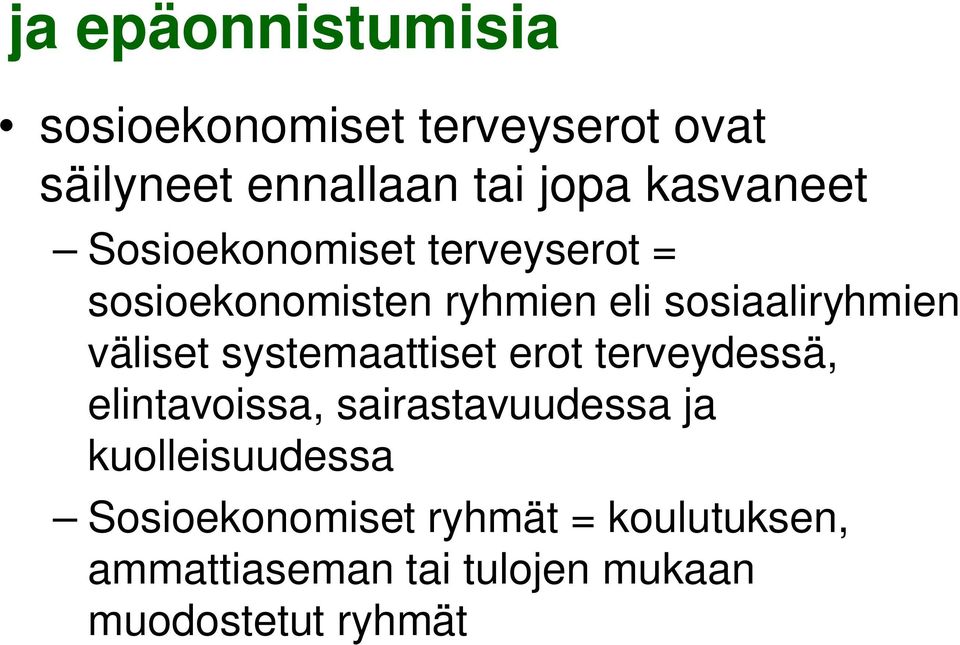 väliset systemaattiset erot terveydessä, elintavoissa, sairastavuudessa ja