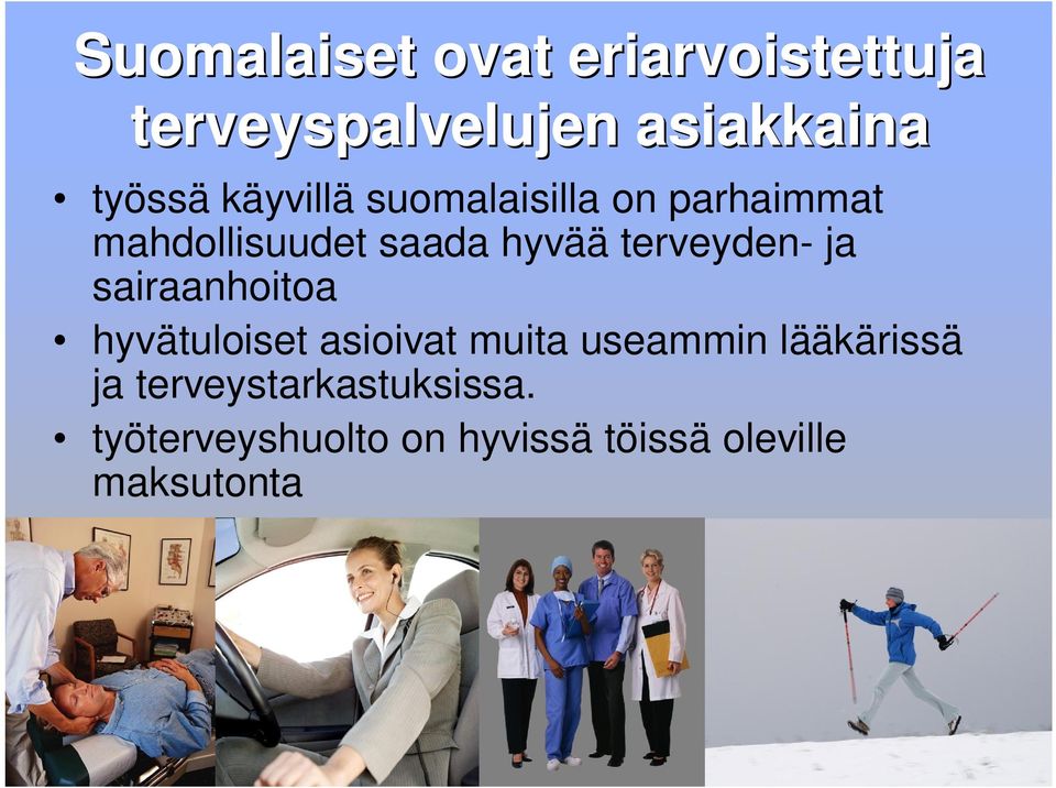 terveyden- ja sairaanhoitoa hyvätuloiset asioivat muita useammin