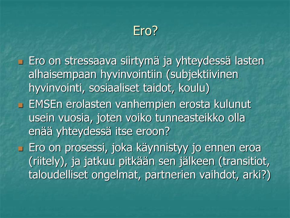 joten voiko tunneasteikko olla enää yhteydessä itse eroon?