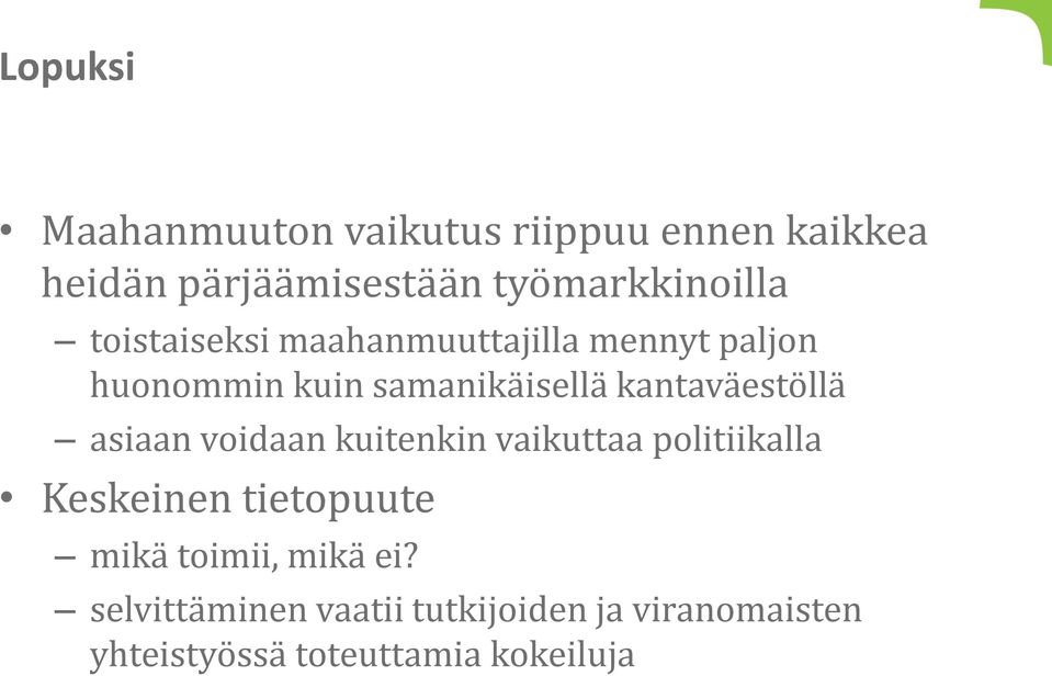 samanikäisellä kantaväestöllä asiaan voidaan kuitenkin vaikuttaa politiikalla Keskeinen