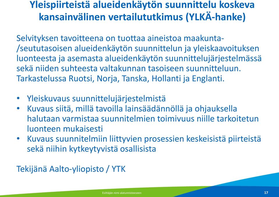 Tarkastelussa Ruotsi, Norja, Tanska, Hollanti ja Englanti.