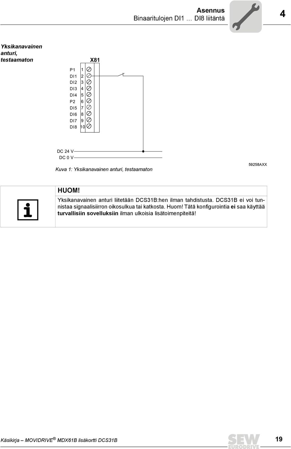 Yksikanavainen anturi liitetään DCS31B:hen ilman tahdistusta.