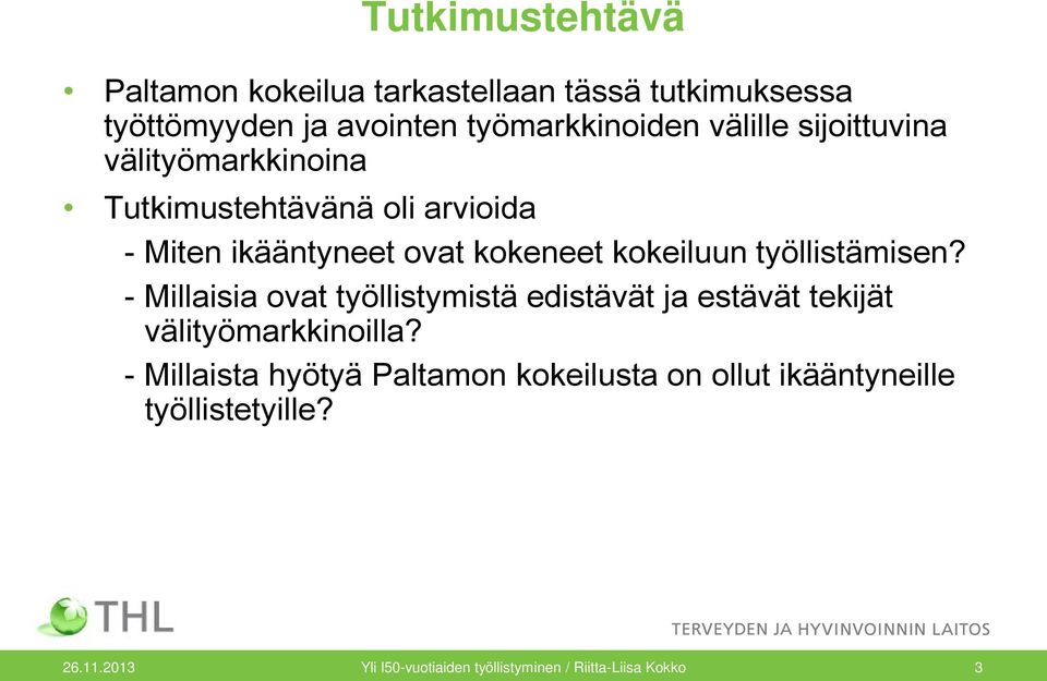 työllistämisen? - Millaisia ovat työllistymistä edistävät ja estävät tekijät välityömarkkinoilla?