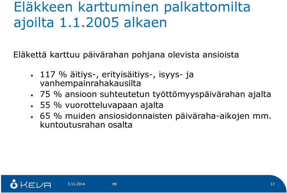 erityisäitiys-, isyys- ja vanhempainrahakausilta 75 % ansioon suhteutetun