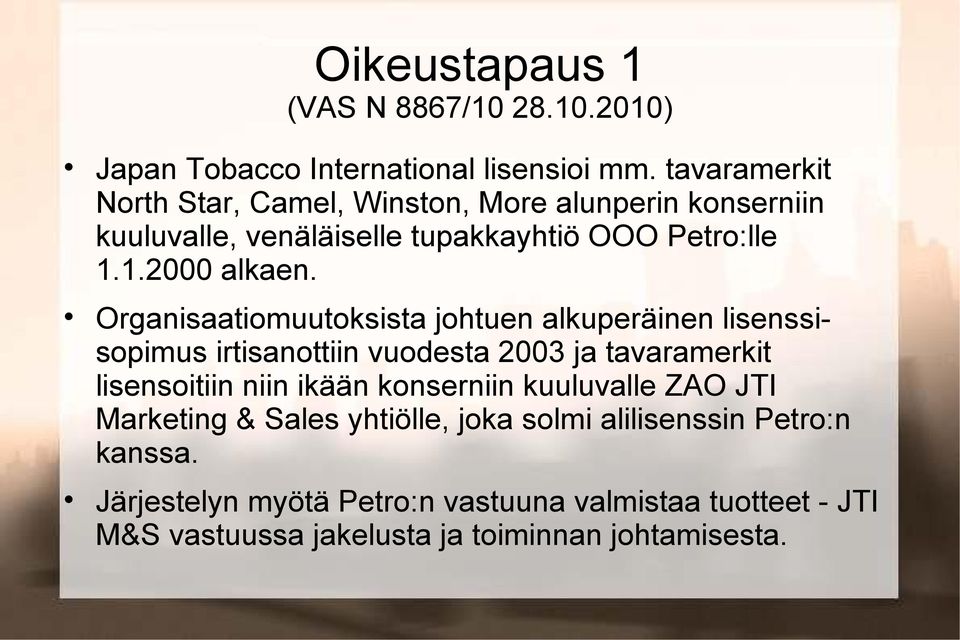 Organisaatiomuutoksista johtuen alkuperäinen lisenssisopimus irtisanottiin vuodesta 2003 ja tavaramerkit lisensoitiin niin ikään konserniin