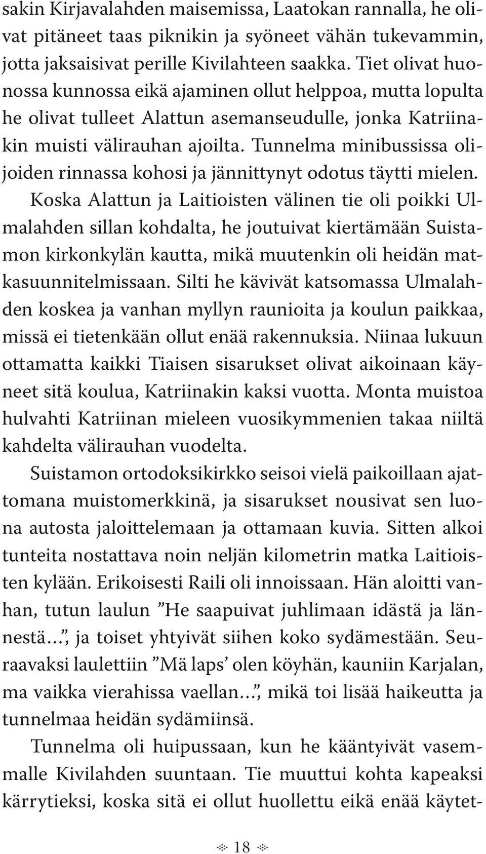 Tunnelma minibussissa olijoiden rinnassa kohosi ja jännittynyt odotus täytti mielen.