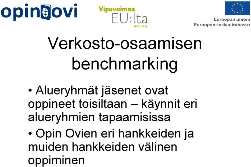 alueryhmien tapaamisissa Opin Ovien eri