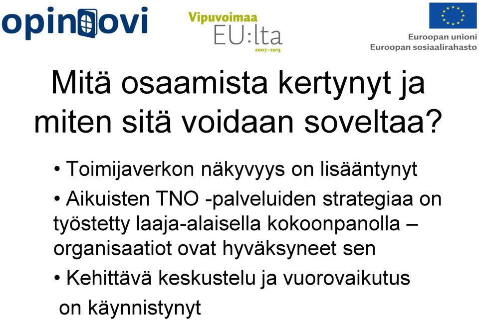 strategiaa on työstetty laaja-alaisella kokoonpanolla