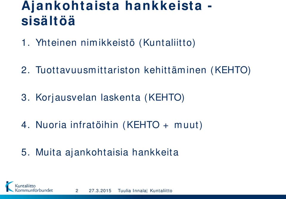 Tuottavuusmittariston kehittäminen (KEHTO) 3.