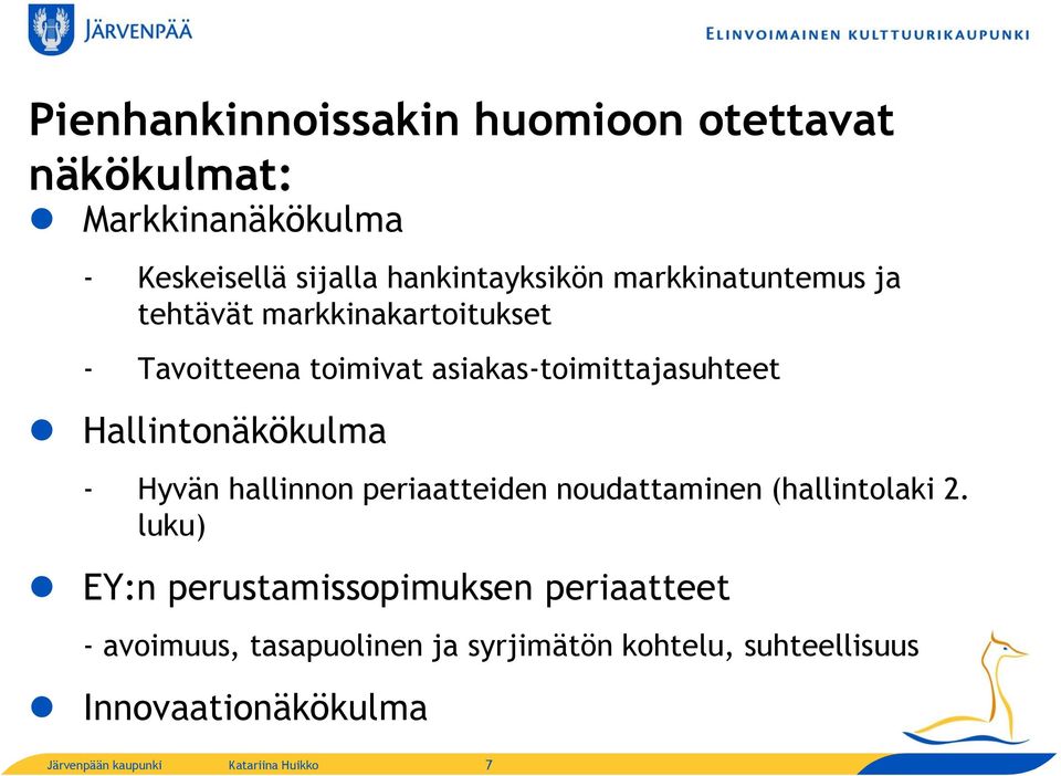 asiakas-toimittajasuhteet Hallintonäkökulma - Hyvän hallinnon periaatteiden noudattaminen (hallintolaki